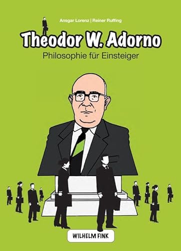 Theodor W. Adorno: Philosophie für Einsteiger (Philosophische Einstiege) von Fink Wilhelm GmbH + Co.KG
